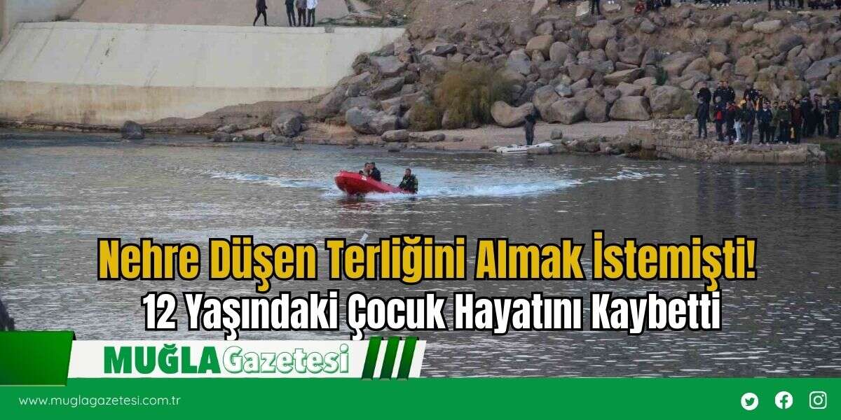 Nehre Düşen Terliğini Almak İstemişti! 12 Yaşındaki Çocuk Hayatını Kaybetti