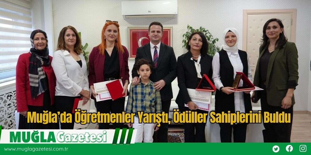 Muğla’da Öğretmenler Yarıştı, Ödüller Sahiplerini Buldu