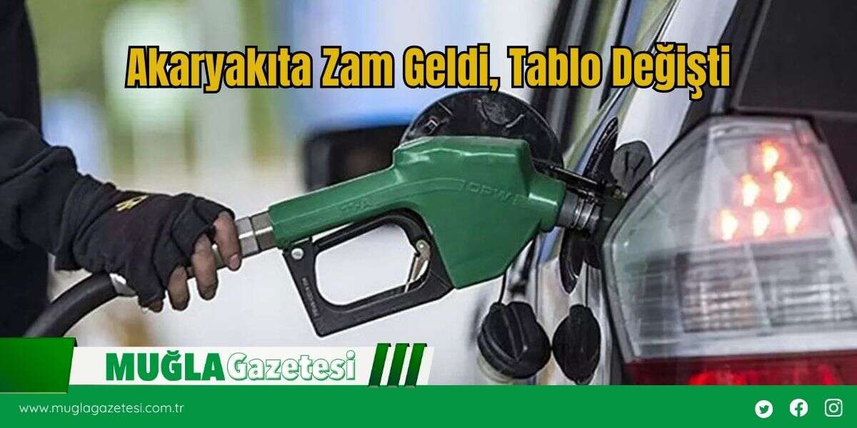 Akaryakıta Zam Geldi, Tablo Değişti