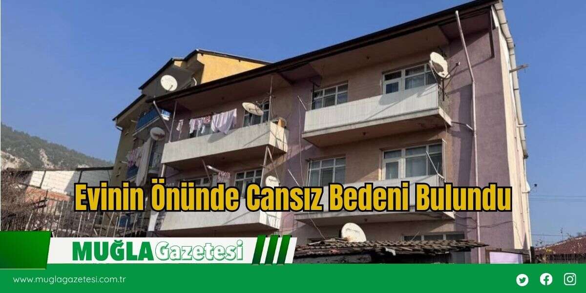 Evinin Önünde Cansız Bedeni Bulundu
