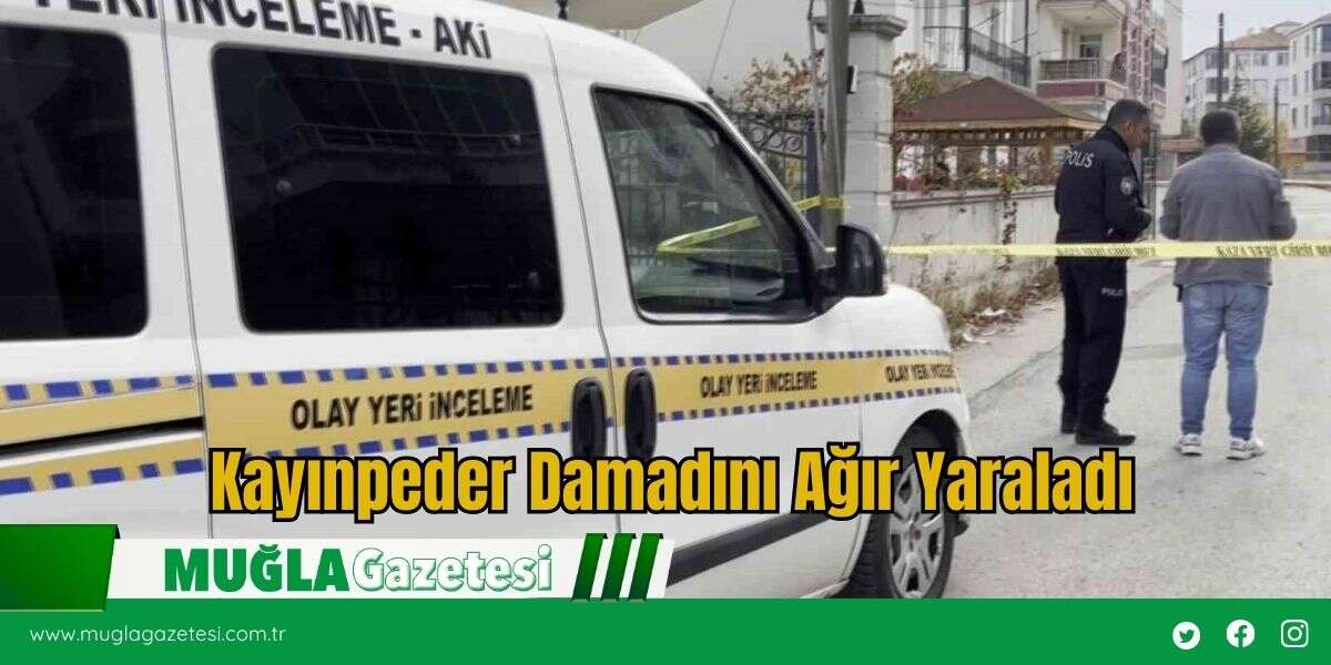 Kayınpeder Damadını Ağır Yaraladı