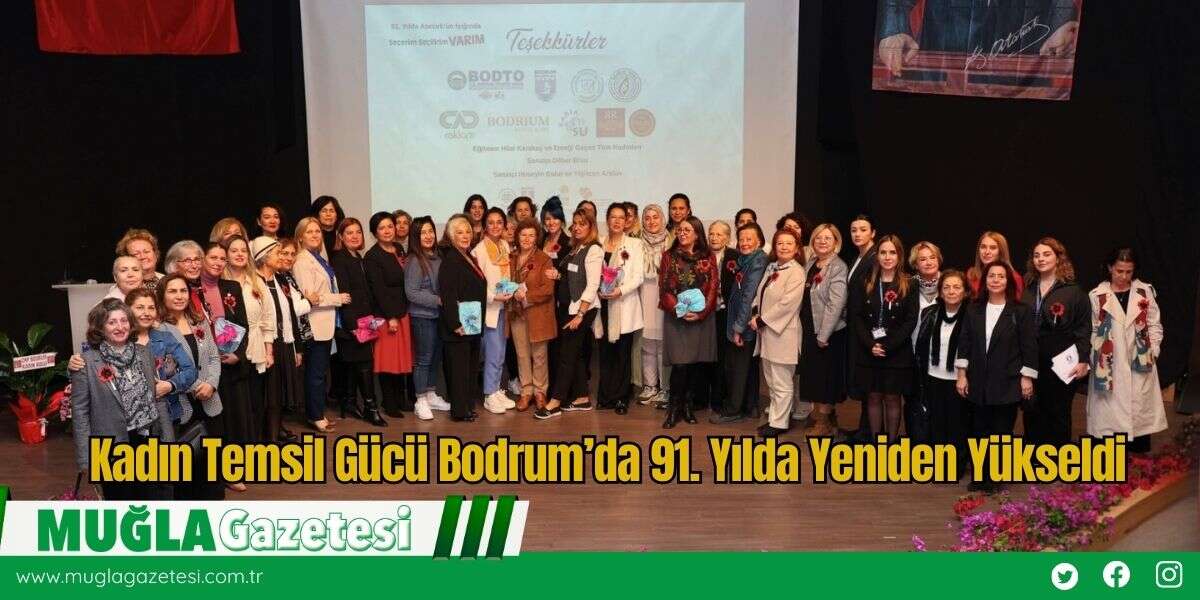 Kadın Temsil Gücü Bodrum’da 91. Yılda Yeniden Yükseldi