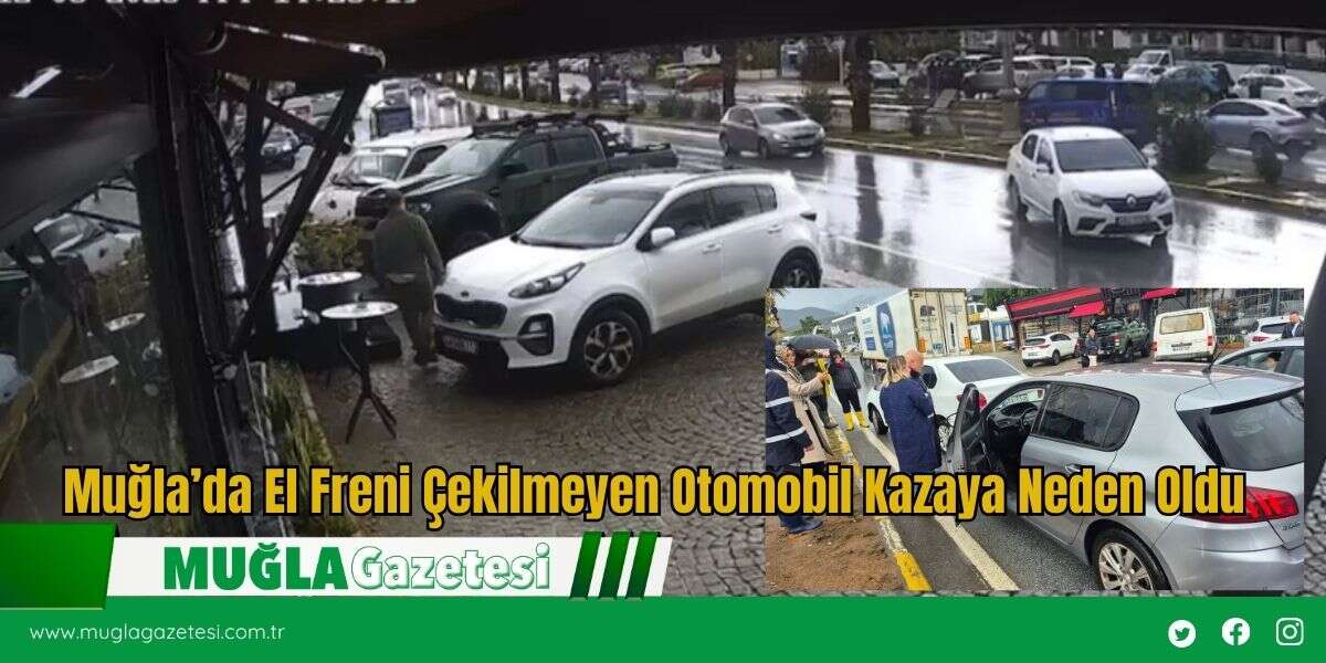 Muğla’da El Freni Çekilmeyen Otomobil Kazaya Neden Oldu