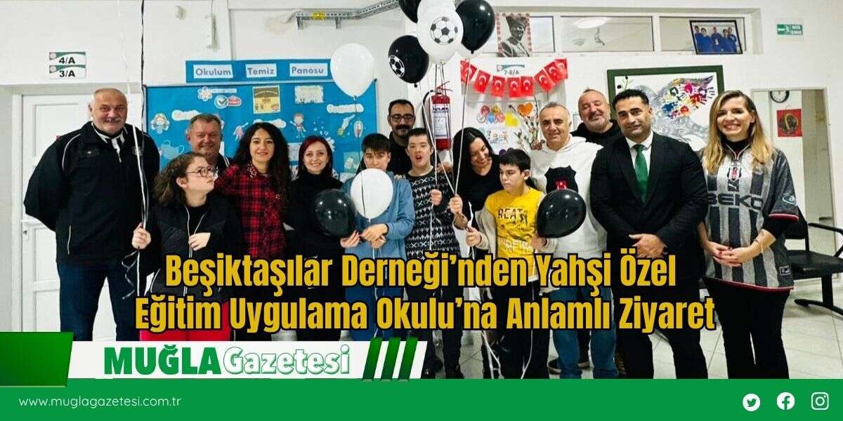 Beşiktaşılar Derneği’nden Yahşi Özel Eğitim Uygulama Okulu’na Anlamlı Ziyaret