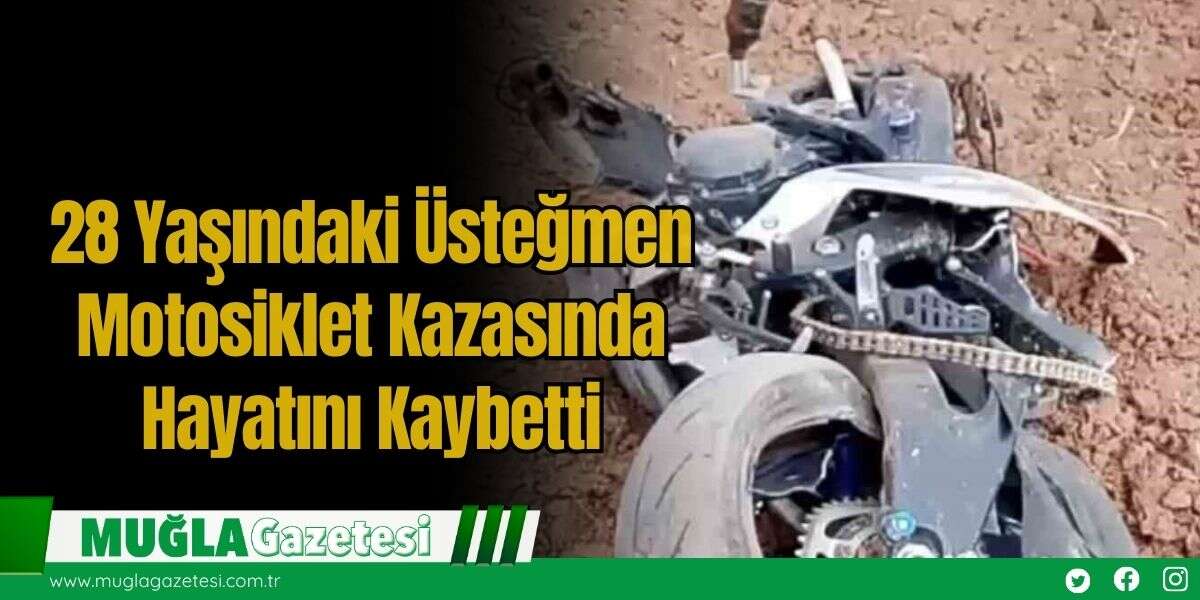 28 Yaşındaki Üsteğmen Motosiklet Kazasında Hayatını Kaybetti