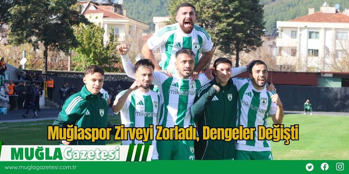 Muğlaspor Zirveyi Zorladı, Dengeler Değişti