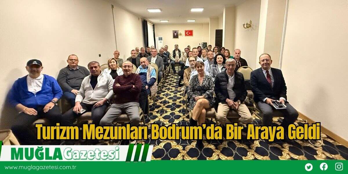 Turizm Mezunları Bodrum’da Bir Araya Geldi