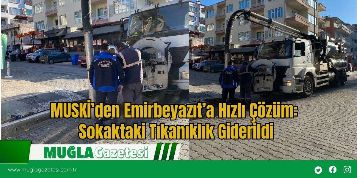 MUSKİ’den Emirbeyazıt’a Hızlı Çözüm: Sokaktaki Tıkanıklık Giderildi
