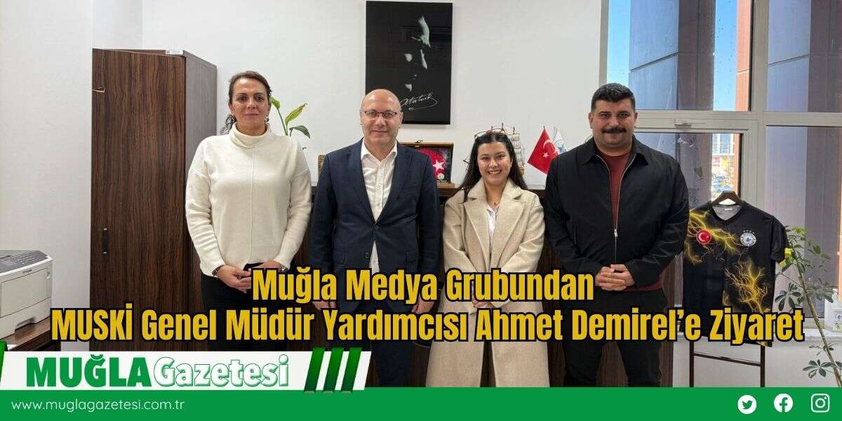 Muğla Medya Grubundan MUSKİ Genel Müdür Yardımcısı Ahmet Demirel’e Ziyaret