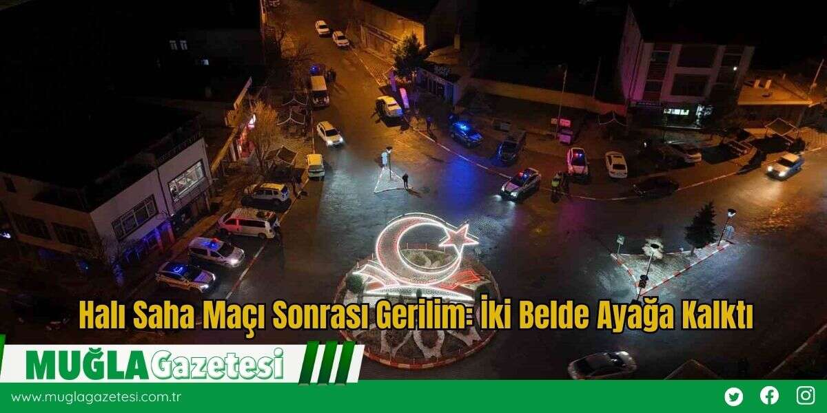 Halı Saha Maçı Sonrası Gerilim: İki Belde Ayağa Kalktı