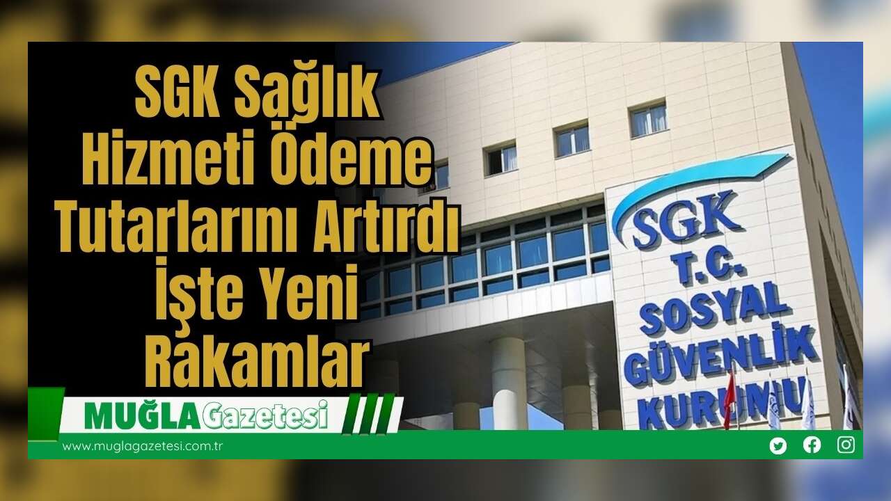 SGK Sağlık Hizmeti Ödeme Tutarlarını Artırdı: İşte Yeni Rakamlar
