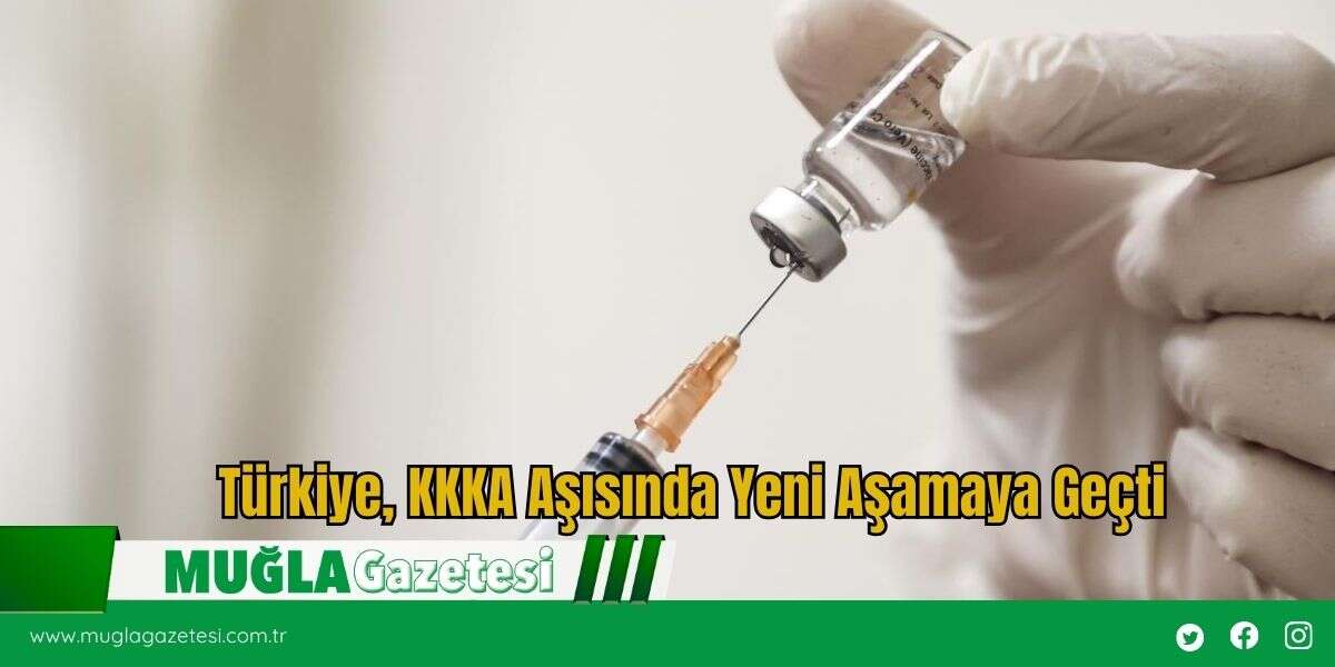 Türkiye, KKKA Aşısında Yeni Aşamaya Geçti