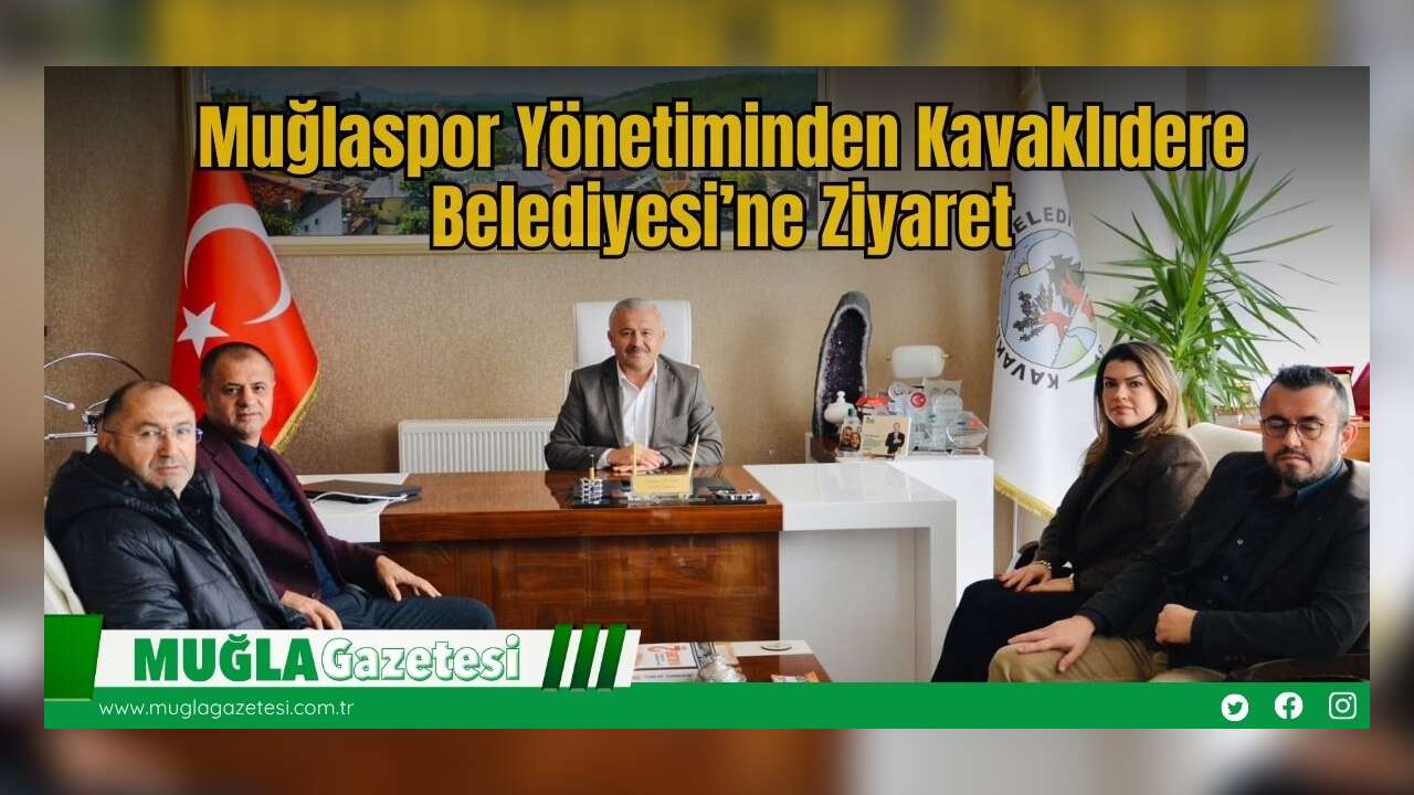 Muğlaspor Yönetiminden Kavaklıdere Belediyesi’ne Ziyaret