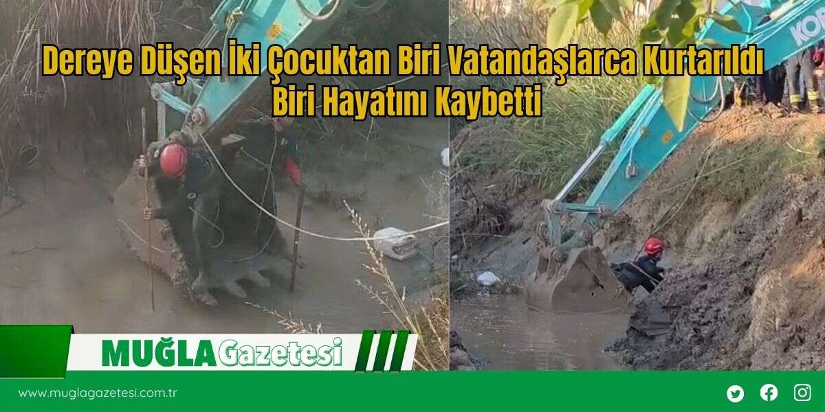 Dereye Düşen İki Çocuktan Biri Vatandaşlarca Kurtarıldı Biri Hayatını Kaybetti