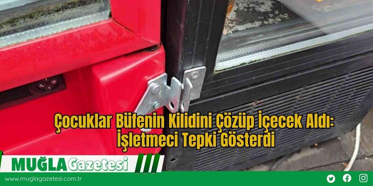Çocuklar Büfenin Kilidini Çözüp İçecek Aldı: İşletmeci Tepki Gösterdi