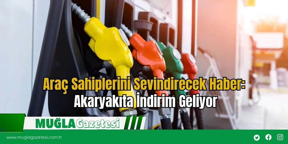 Araç Sahiplerini Sevindirecek Haber: Akaryakıta İndirim Geliyor