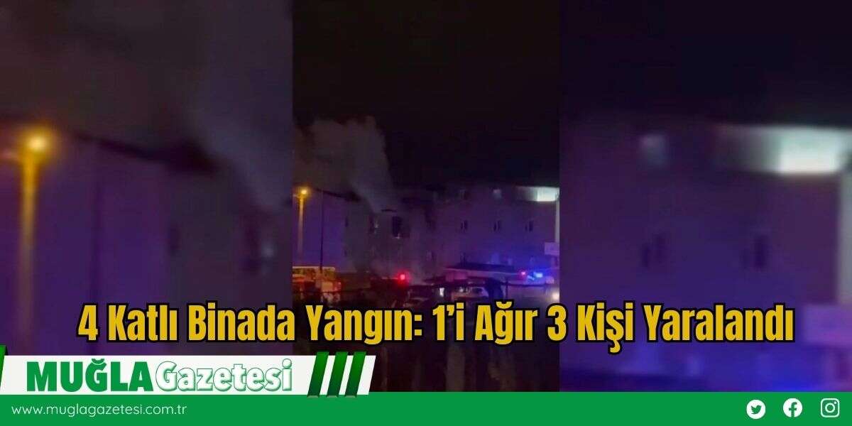 4 Katlı Binada Yangın: 1’i Ağır 3 Kişi Yaralandı