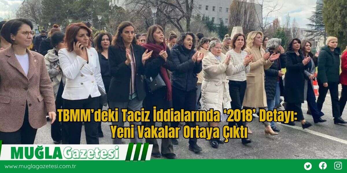 TBMM’deki Taciz İddialarında ‘2018’ Detayı: Yeni Vakalar Ortaya Çıktı