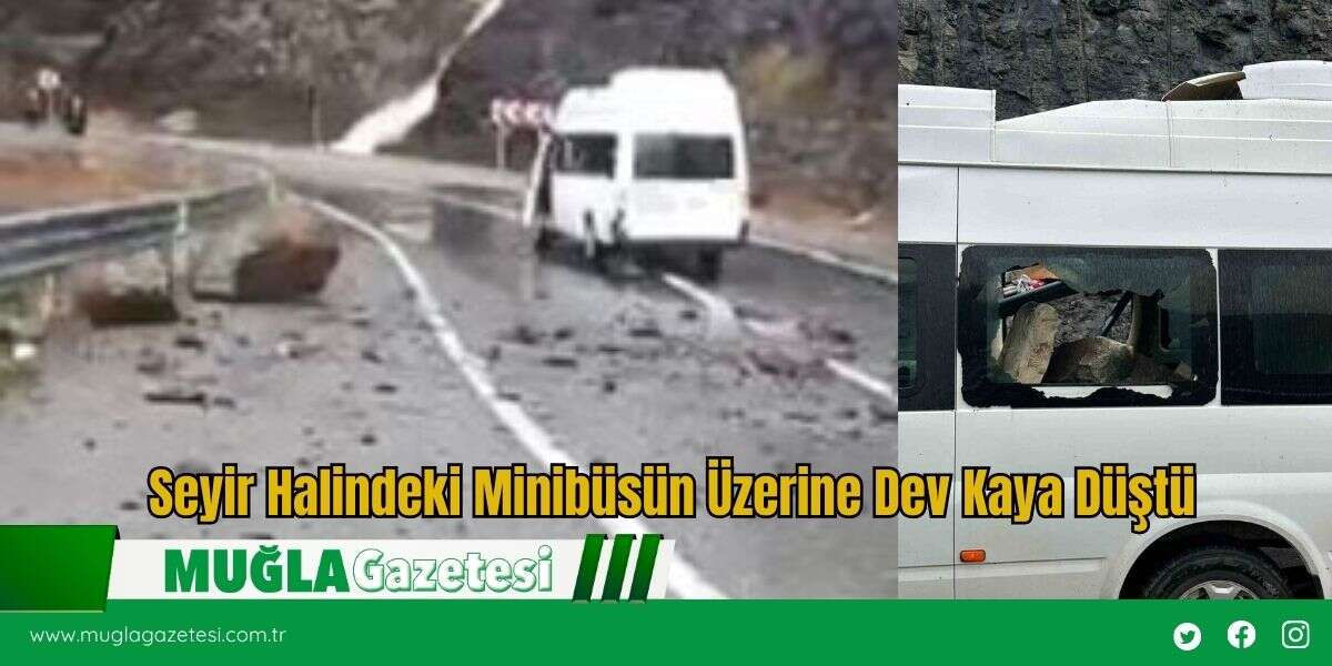 Seyir Halindeki Minibüsün Üzerine Dev Kaya Düştü