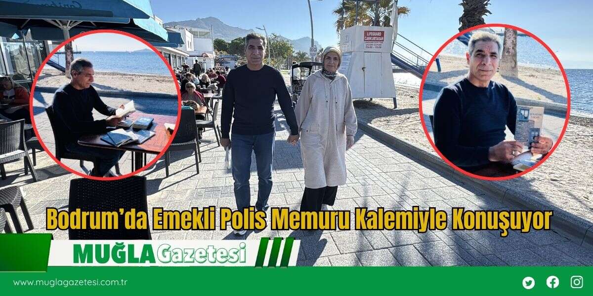 Bodrum’da Emekli Polis Memuru Kalemiyle Konuşuyor