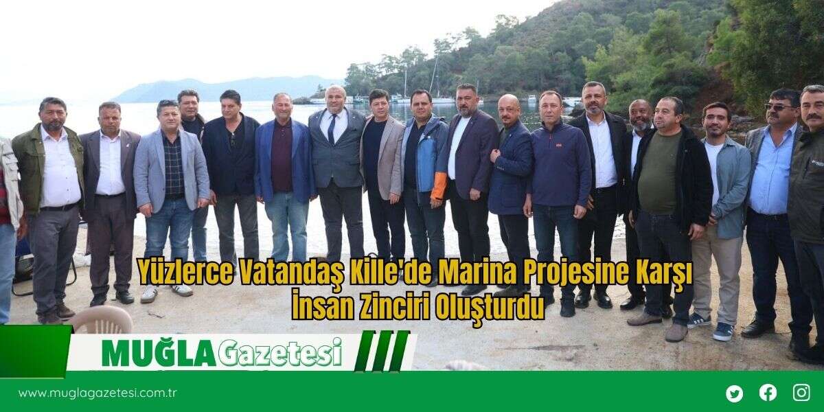 Yüzlerce Vatandaş Kille'de Marina Projesine Karşı İnsan Zinciri Oluşturdu
