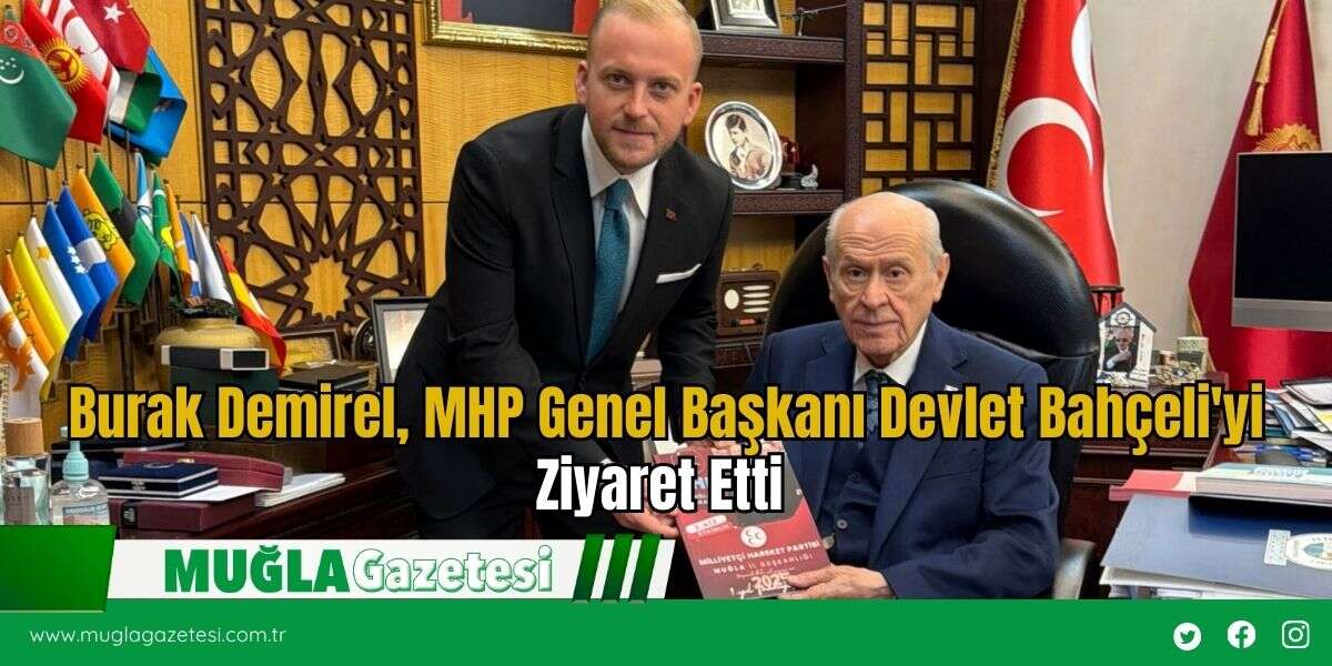 Burak Demirel, MHP Genel Başkanı Devlet Bahçeli'yi Ziyaret Etti