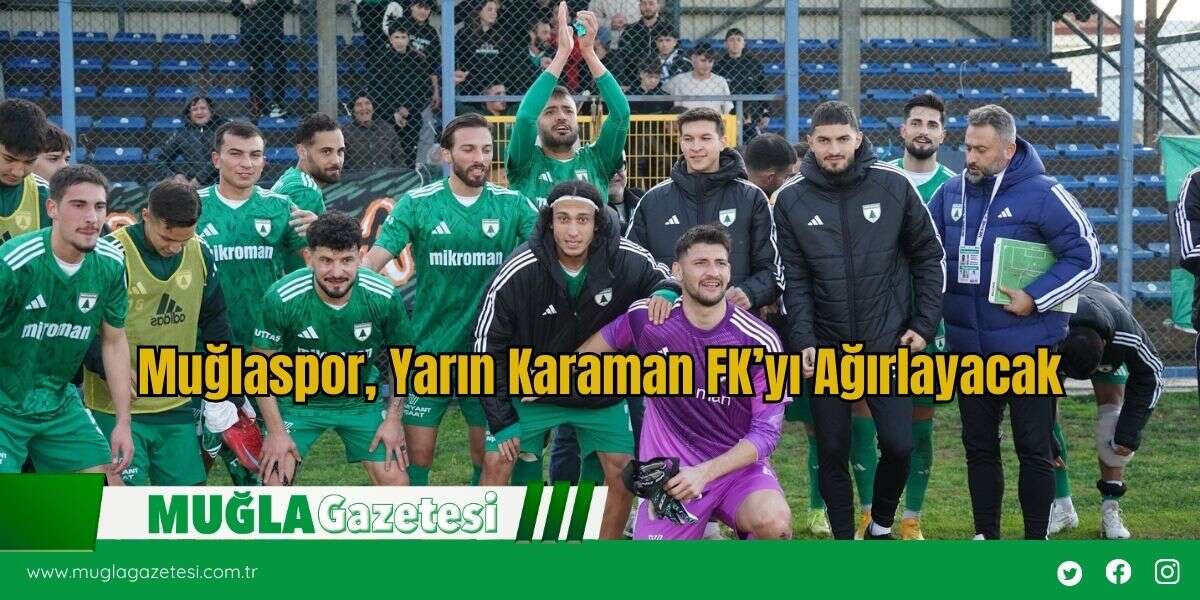 Muğlaspor, Yarın Karaman FK’yı Ağırlayacak