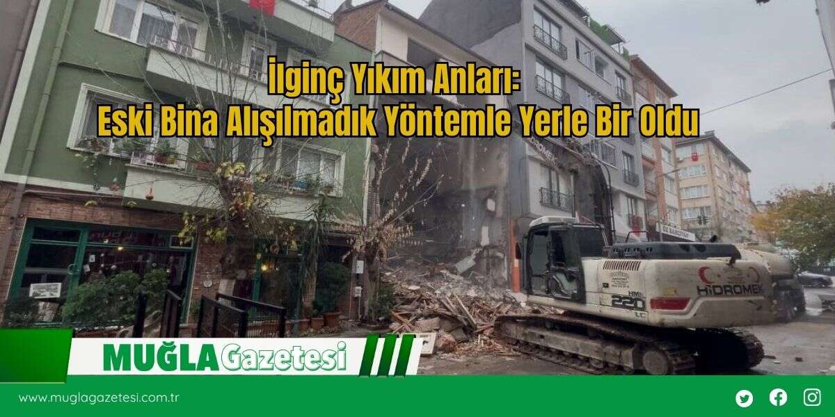 İlginç Yıkım Anları: Eski Bina Alışılmadık Yöntemle Yerle Bir Oldu