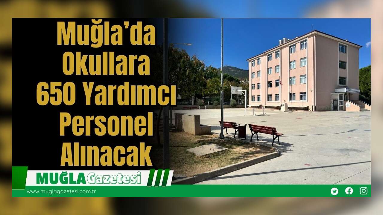 Muğla’da Okullara 650 Yardımcı Personel Alınacak