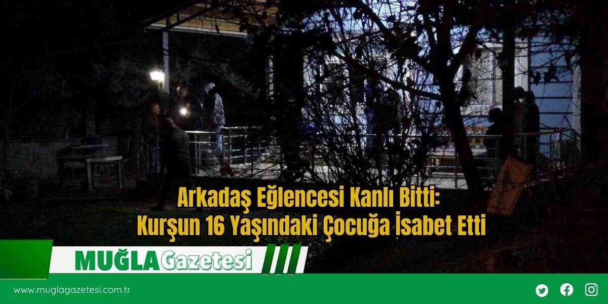 Arkadaş Eğlencesi K*nlı Bitti: Kurşun 16 Yaşındaki Çocuğa İsabet Etti