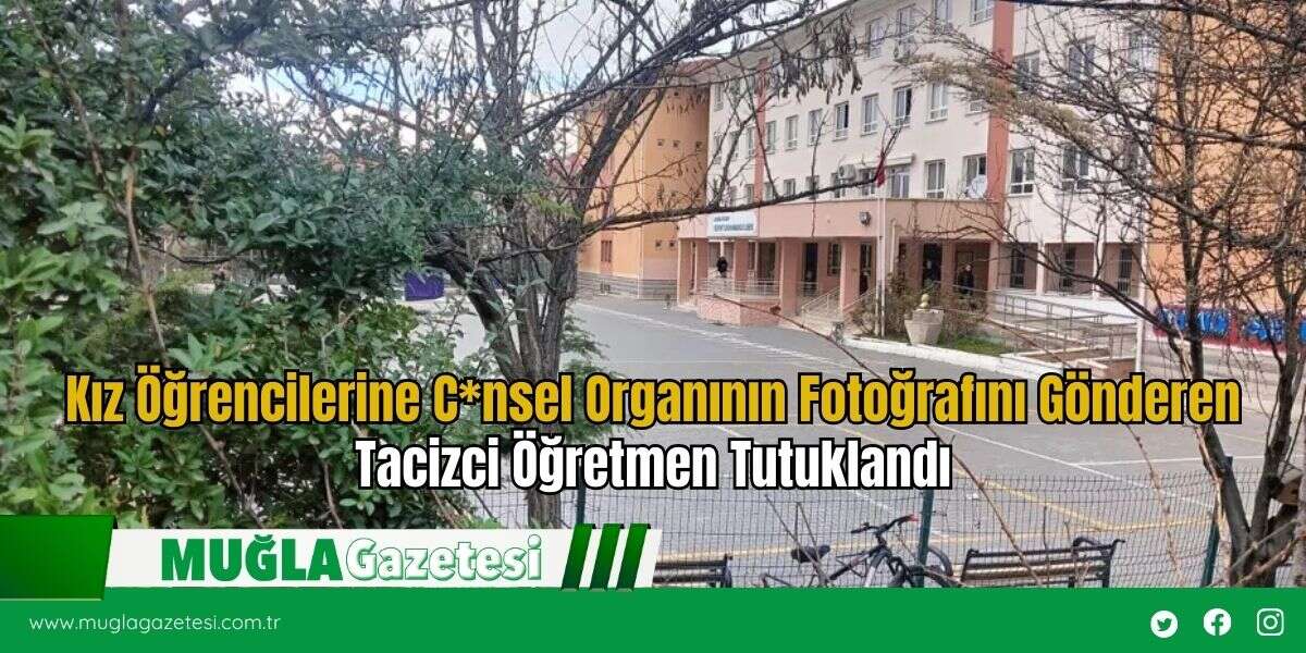 Kız Öğrencilerine C*nsel Organının Fotoğrafını Gönderen Tacizci Öğretmen Tutuklandı