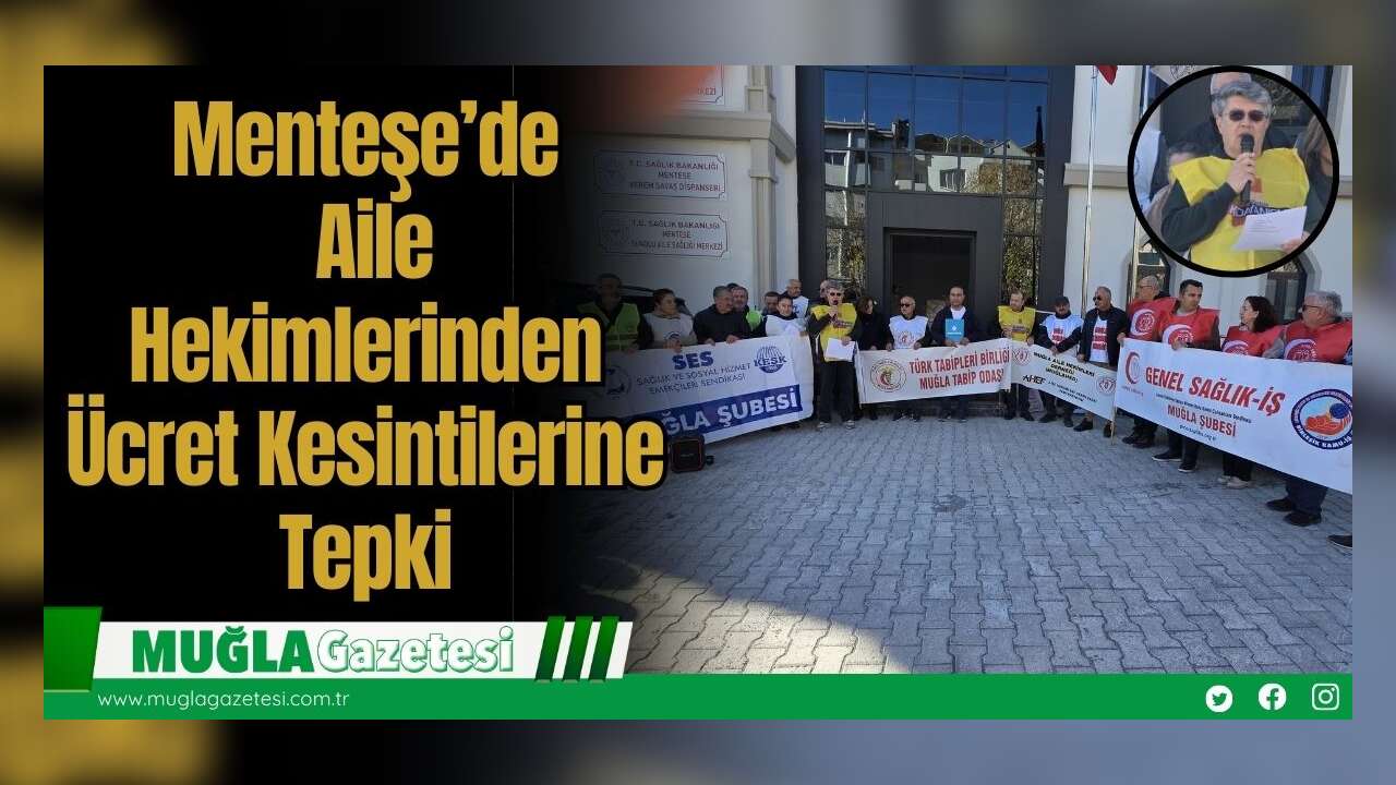 Menteşe’de Aile Hekimlerinden Ücret Kesintilerine Tepki