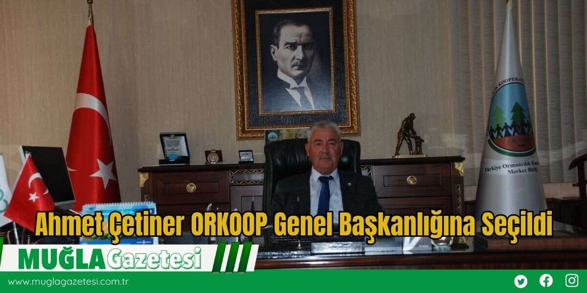 Ahmet Çetiner ORKOOP Genel Başkanlığına Seçildi