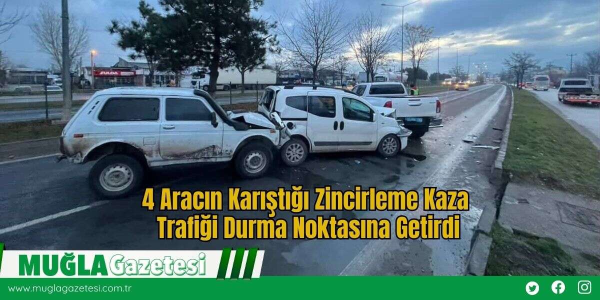4 Aracın Karıştığı Zincirleme Kaza Trafiği Durma Noktasına Getirdi