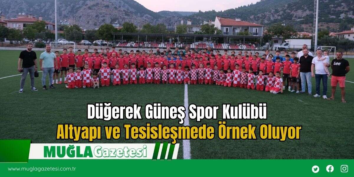 Düğerek Güneş Spor Kulübü Altyapı ve Tesisleşmede Örnek Oluyor