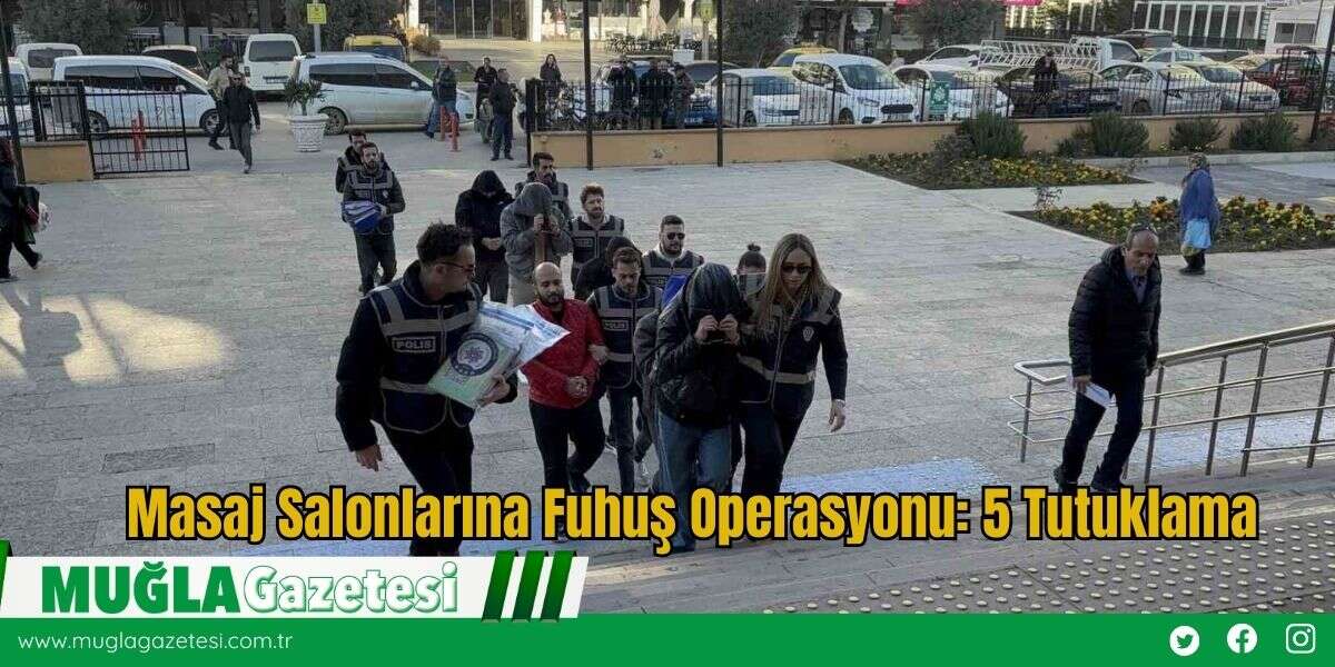 Masaj Salonlarına Fuhuş Operasyonu: 5 Tutuklama