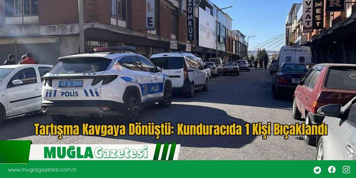 Tartışma Kavgaya Dönüştü: Kunduracıda 1 Kişi Bıçaklandı