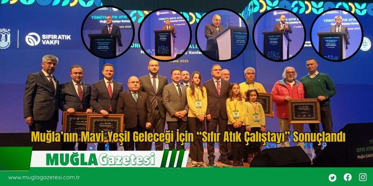 Muğla’nın Mavi-Yeşil Geleceği İçin “Sıfır Atık Çalıştayı” Sonuçlandı