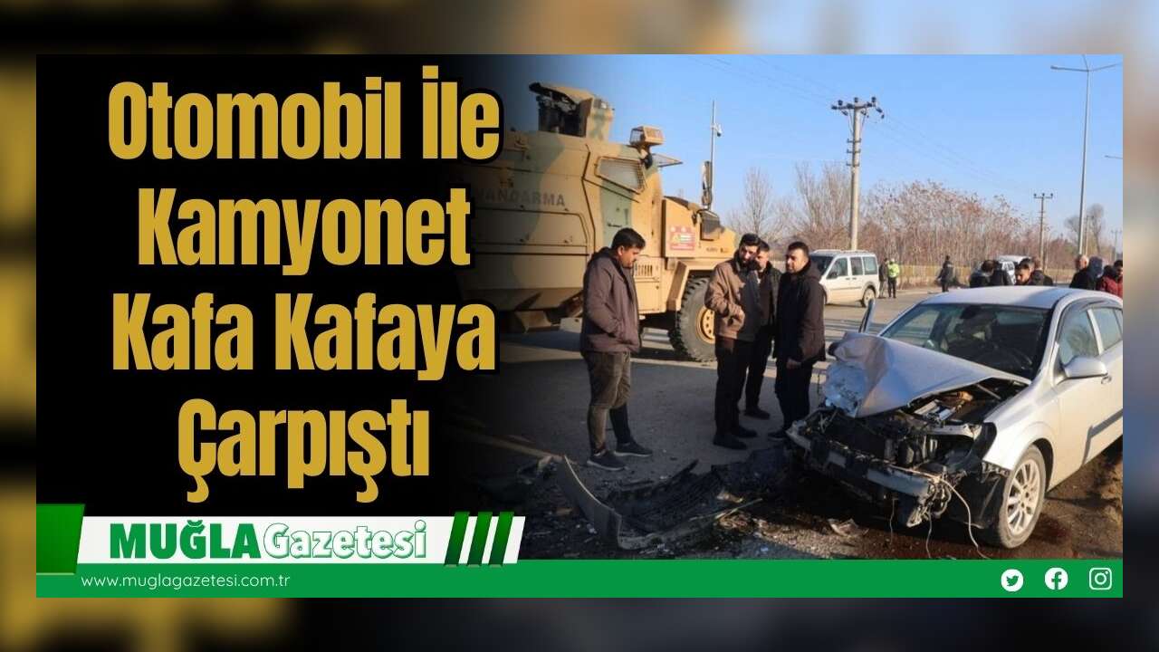 Otomobil İle Kamyonet Kafa Kafaya Çarpıştı