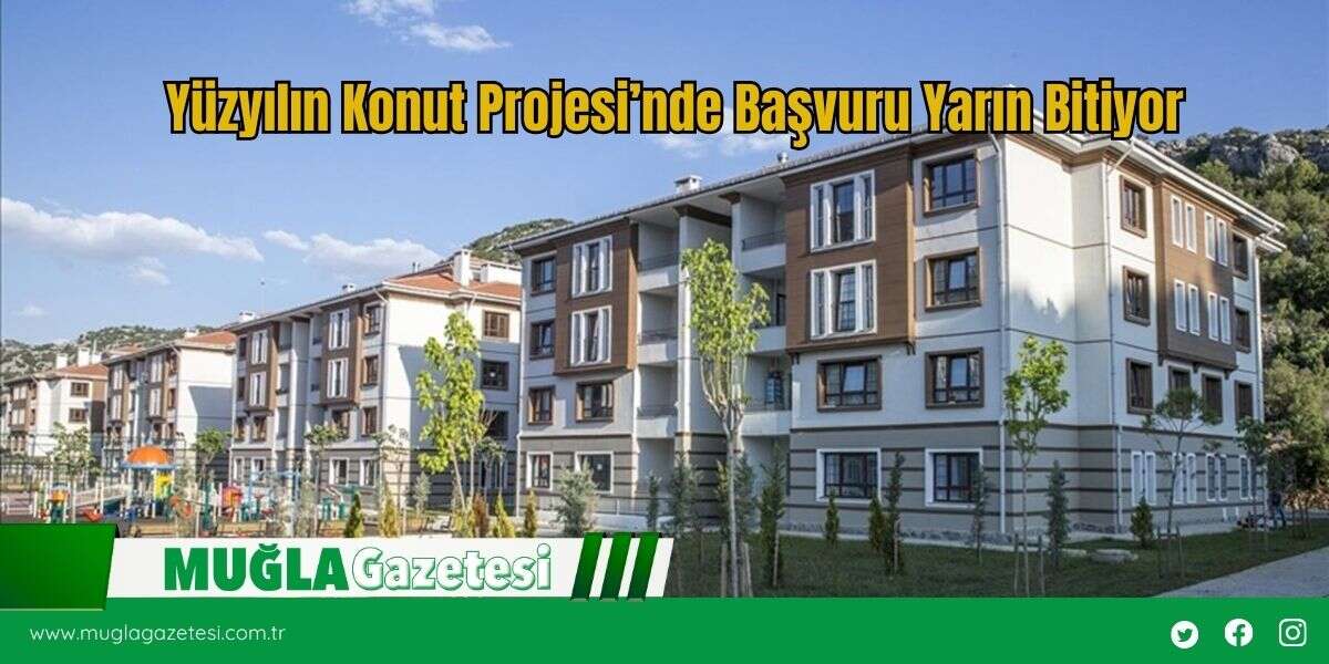 Yüzyılın Konut Projesi’nde Başvuru Yarın Bitiyor