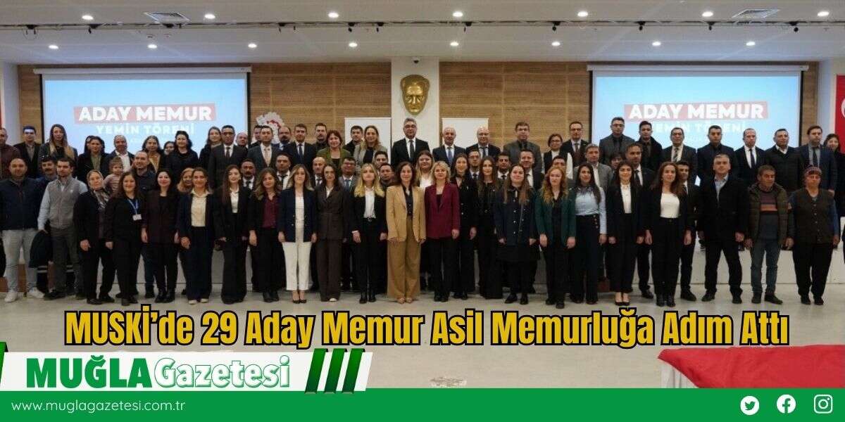 MUSKİ’de 29 Aday Memur Asil Memurluğa Adım Attı