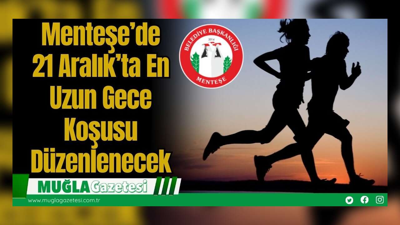 Menteşe’de 21 Aralık’ta En Uzun Gece Koşusu Düzenlenecek