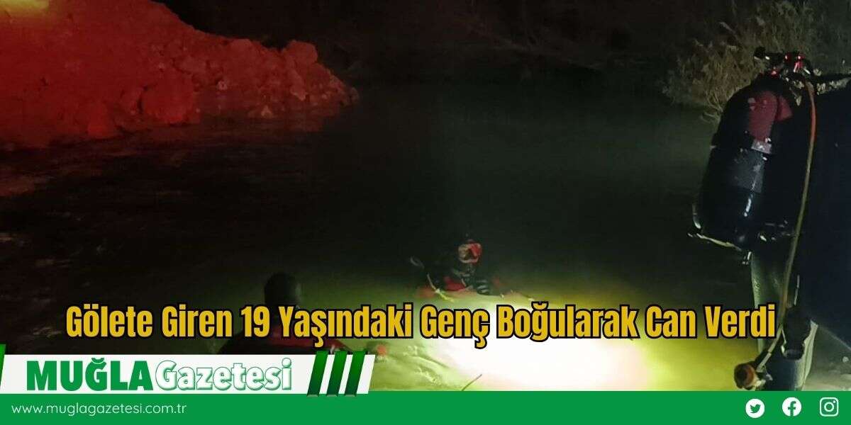 Gölete Giren 19 Yaşındaki Genç Boğularak Can Verdi