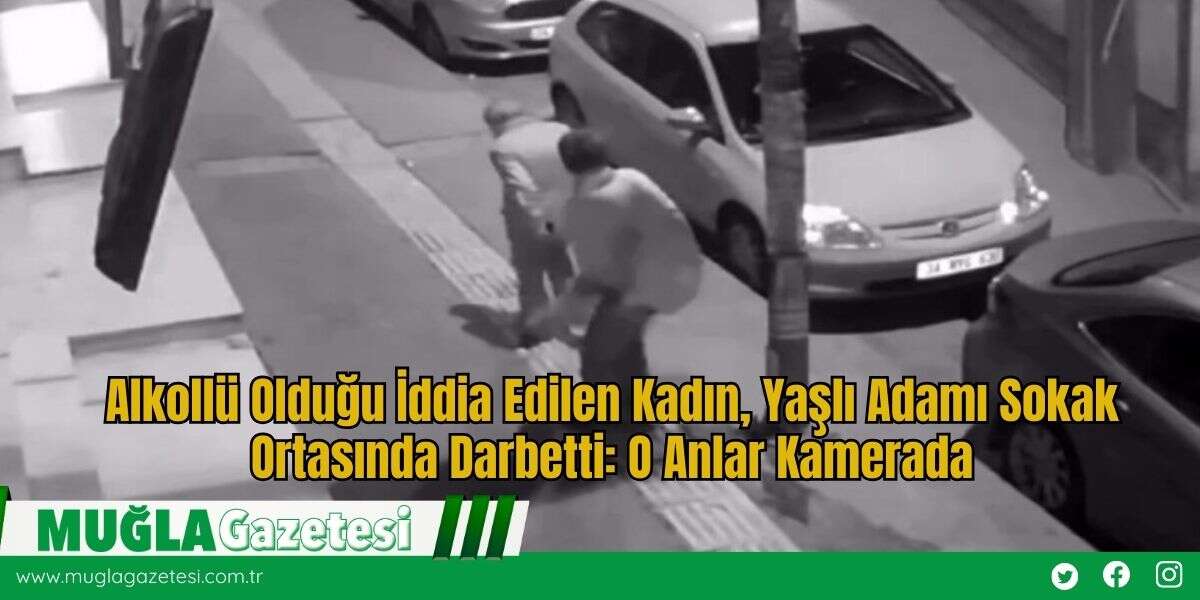 Alkollü Olduğu İddia Edilen Kadın, Yaşlı Adamı Sokak Ortasında Darbetti: O Anlar Kamerada