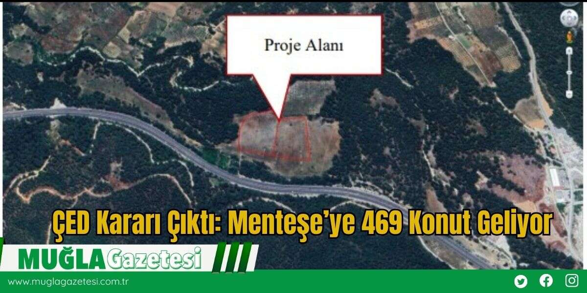 ÇED Kararı Çıktı: Menteşe’ye 469 Konut Geliyor