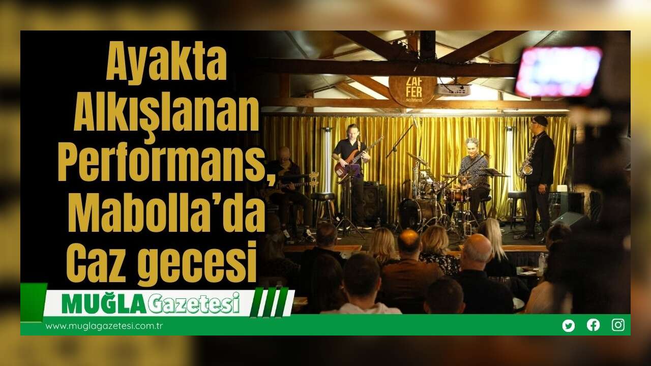 Ayakta Alkışlanan Performans, Mabolla’da Caz gecesi