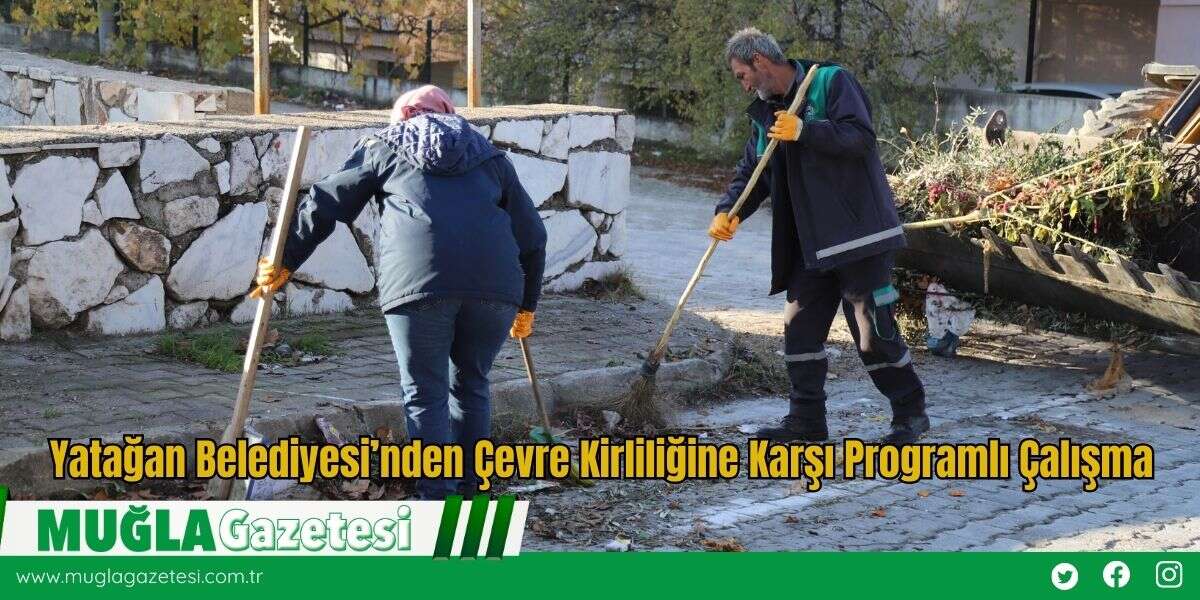 Yatağan Belediyesi’nden Çevre Kirliliğine Karşı Programlı Çalışma