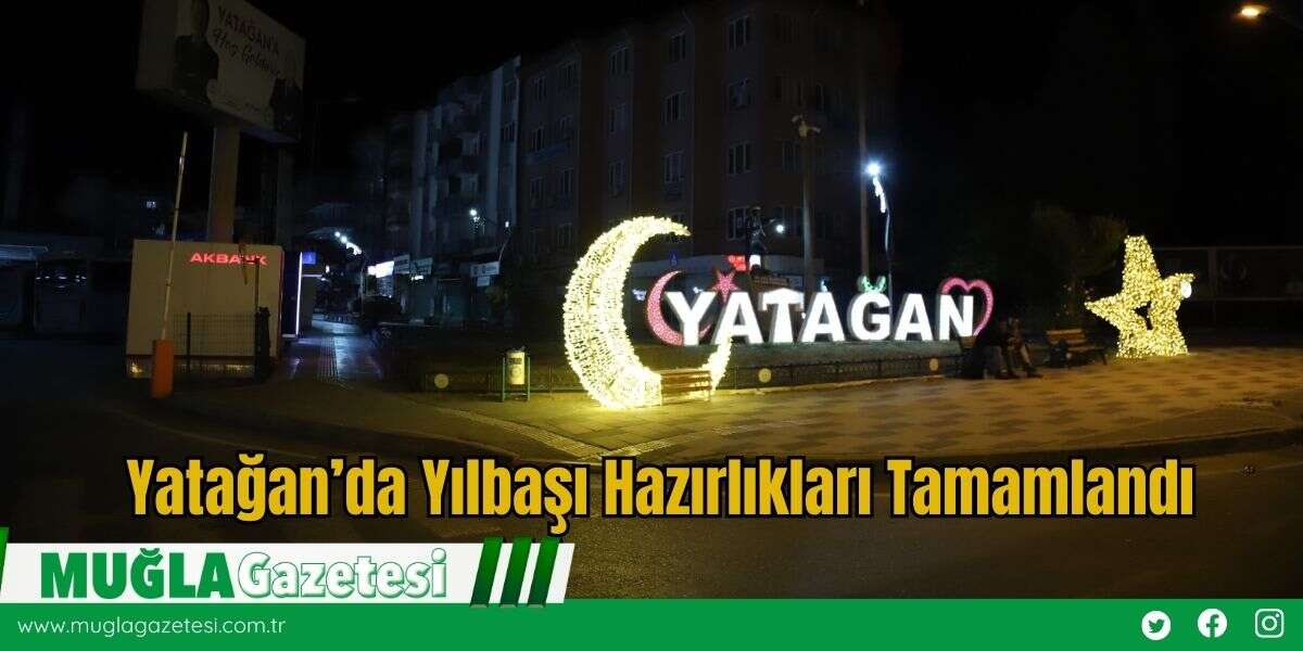 Yatağan’da Yılbaşı Hazırlıkları Tamamlandı