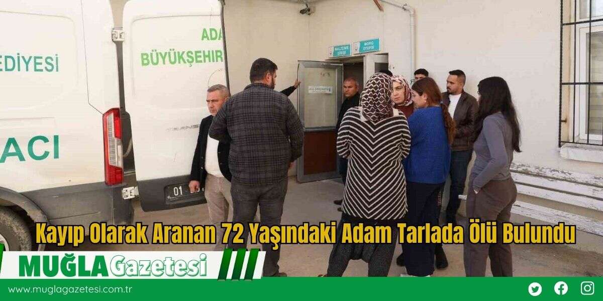 Kayıp Olarak Aranan 72 Yaşındaki Adam Tarlada Ölü Bulundu
