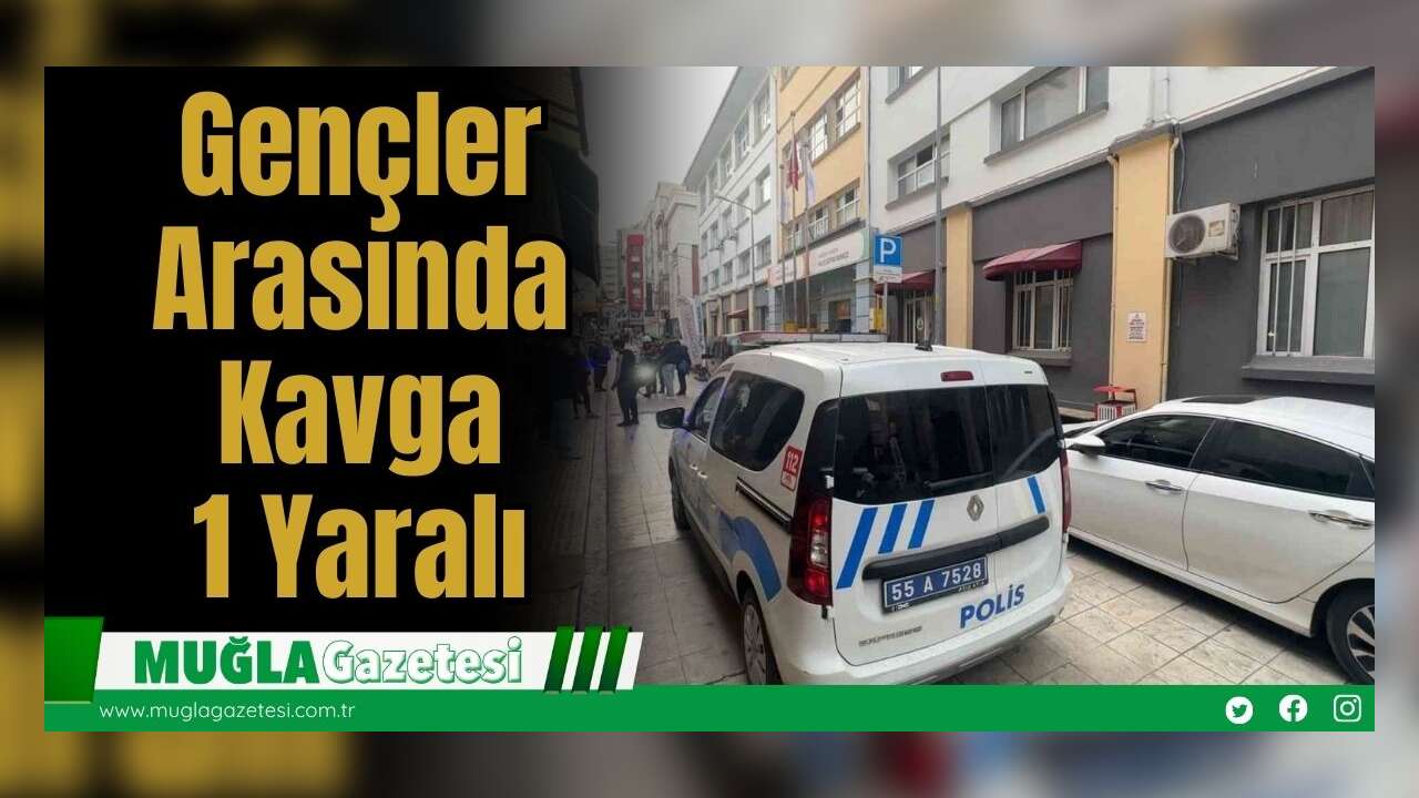 Gençler Arasında Kavga: 1 Yaralı